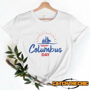 Happy Columbus Day Shirt, Columbus day