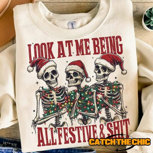 Look At Me Being All Festive And Shit Shirt